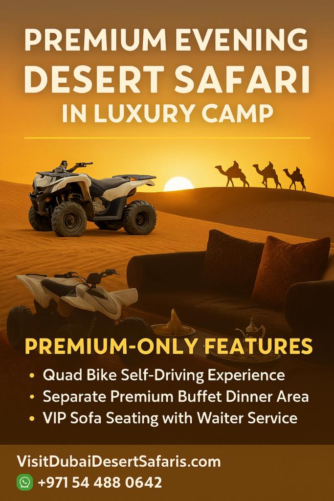 Premium Desert Safari Dubai – Luxury Camp with Quad Bike and VIP Seating
